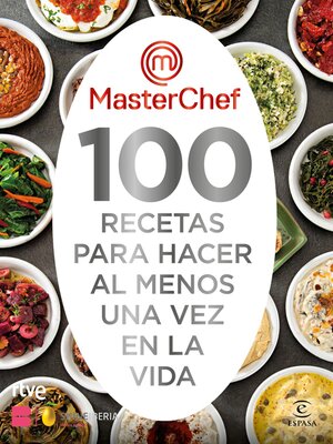 cover image of MasterChef. 100 recetas para hacer al menos una vez en la vida